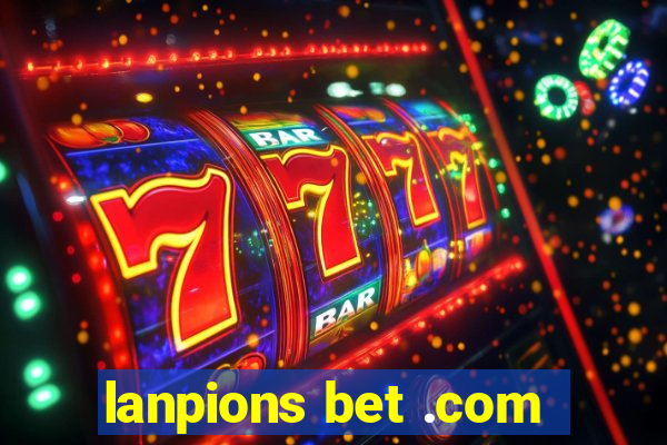 lanpions bet .com